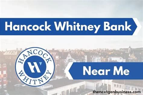 hancock whitney locations|hancock whitney atm near me.